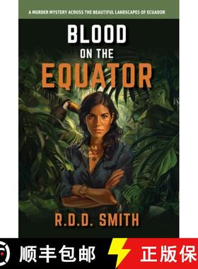 预订 Blood on the Equator: A Murder Mystery Across the Beautiful Landscapes of Ecuador [9781938590368]