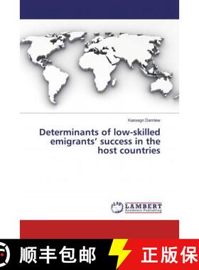 预订 Determinants of low-skilled emigrants’ success in the host countries [9786139935017]
