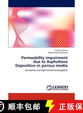 预订 Permeability impairment due to Asphaltene Deposition in porous media [9783659235795]