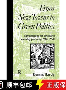 【3-4周达】From New Towns to Green Politics: Campaigning for Town and Country Planning 1946-1990 [9780415511742]