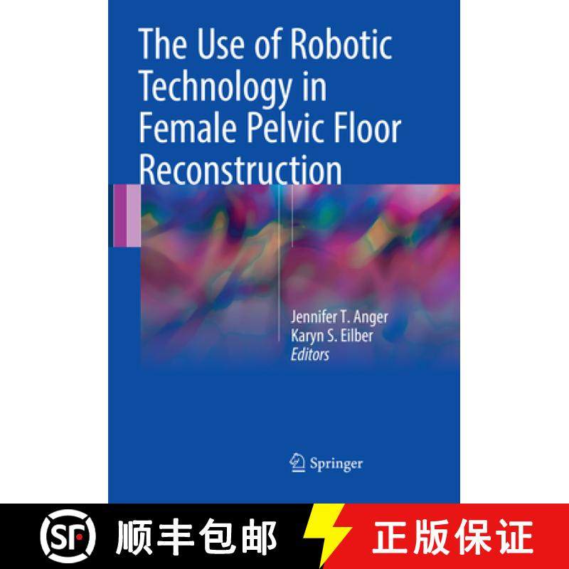 【3-4周达】The Use of Robotic Technology in Female Pelvic Floor Reconstruction [9783319866628]