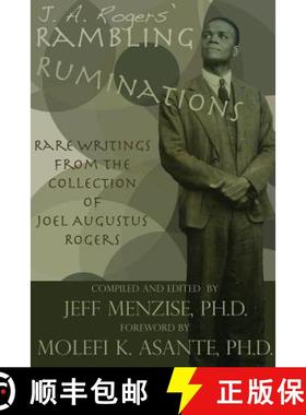 预订 J. A. Rogers' Rambling Ruminations: Rare Writings from the Collection of Joel Augustus Rogers [9780985665708]
