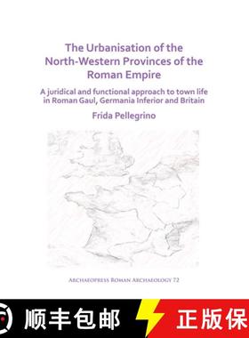 【3-4周达】Urbanisation of the North-Western Provinces of the Roman Empire: A Juridical and Functiona... [9781789697742]