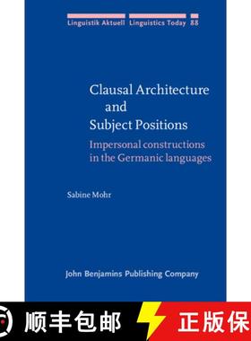 【3-4周达】Clausal Architecture and Subject Positions: Impersonal constructions in the Germanic langu... [9789027233523]