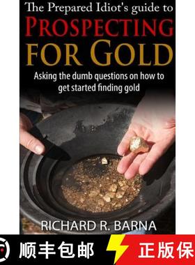 【3-4周达】The Prepared Idiot's Guide to Gold Prospecting [9781329607941]