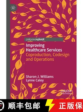 【3-4周达】Improving Healthcare Services : Coproduction, Codesign and Operations [9783030365004]