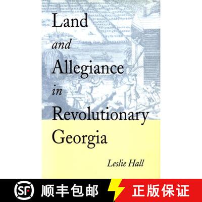 【3-4周达】精装 Land and Allegiance in Revolutionary Georgia [9780820322629]