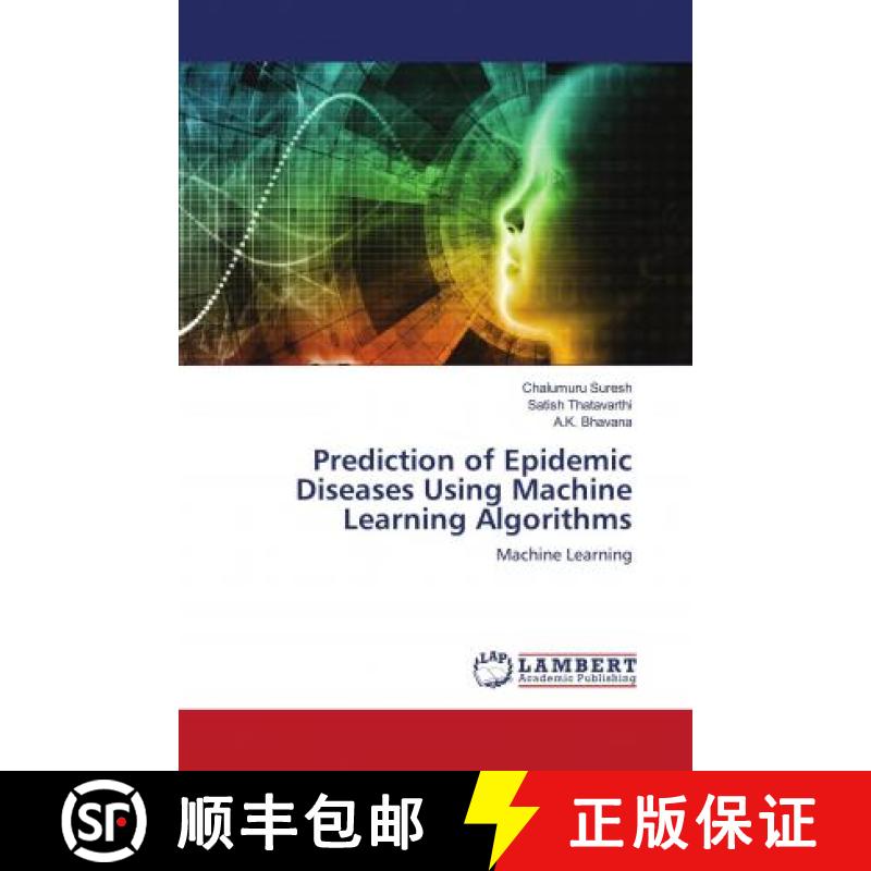 预订 Prediction of Epidemic Diseases Using Machine Learning Algorithms [9783330008861]