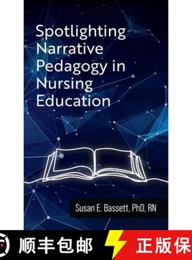 预订 Spotlighting Narrative Pedagogy in Nursing Education [9798823329439]