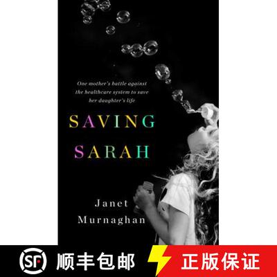【3-4周达】精装 Saving Sarah: One Mother's Battle Against the Health Care System to Save Her Daughter... [9781250135285]
