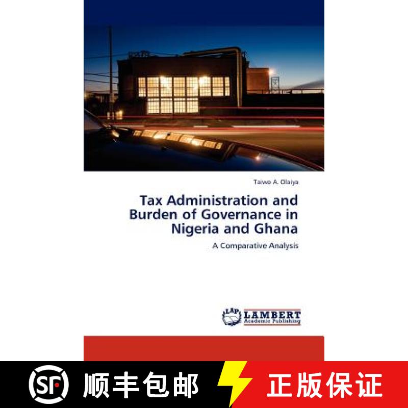 预订 Tax Administration and Burden of Governance in Nigeria and Ghana [9783846554586]