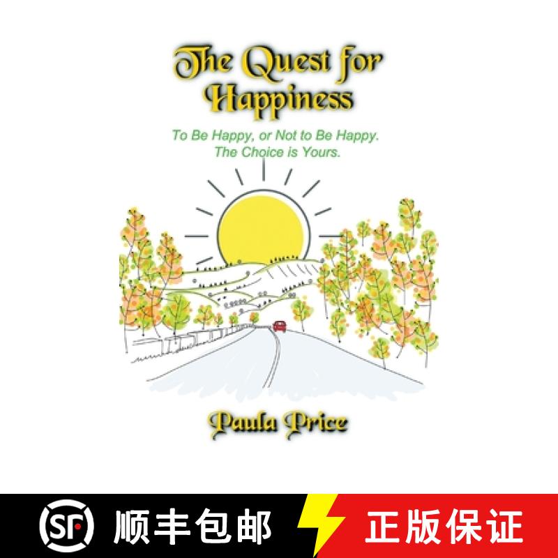 【3-4周达】The Quest for Happiness: To Be Happy or Not to Be Happy. The Choice is Yours. [9798990432802]
