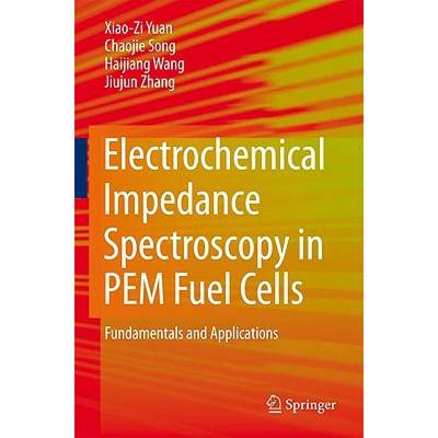 【4周达】Electrochemical Impedance Spectroscopy in PEM Fuel Cells : Fundamentals and Applications [9781848828452]