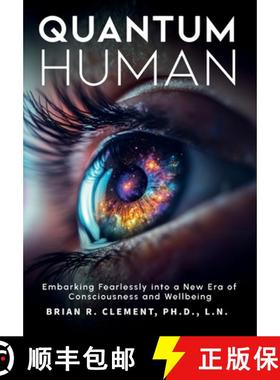 【3-4周达】Quantum Human-Embarking Fearlessly Into A New Era Of Consciousness and Wellbeing [9781899694334]