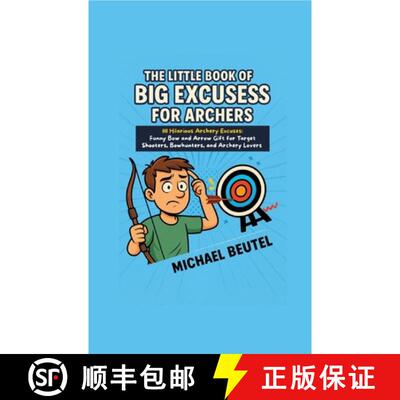 【3-4周达】The Little Book of Big Excuses for Archers: 111 Hilarious Archery Excuses: Funny Bow and A... [9783384684677]