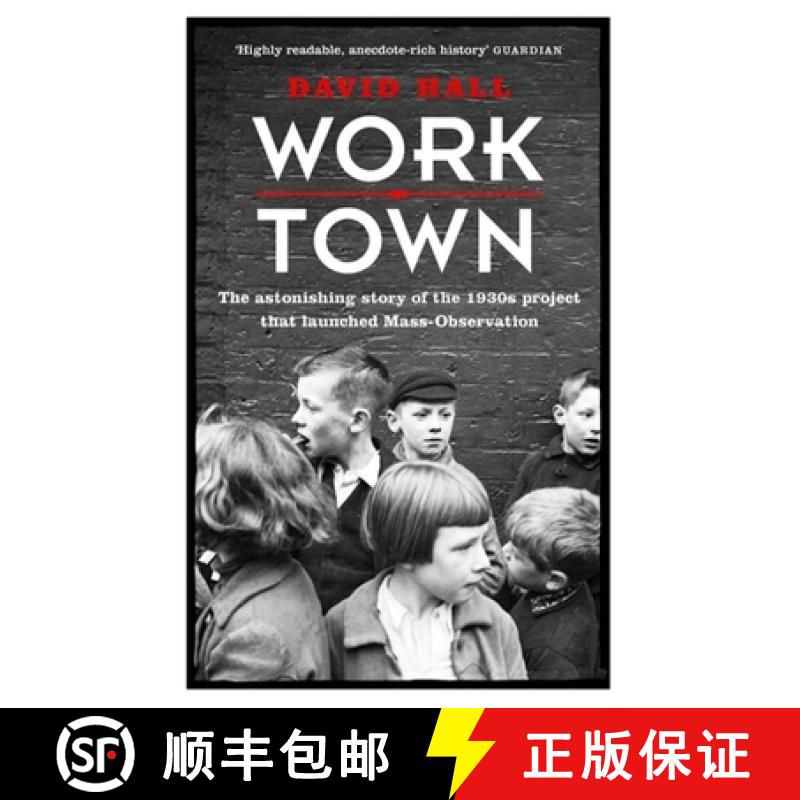 【3-4周达】Worktown: The Astonishing Story of the Project that launched Mass Observation [9781780227801]