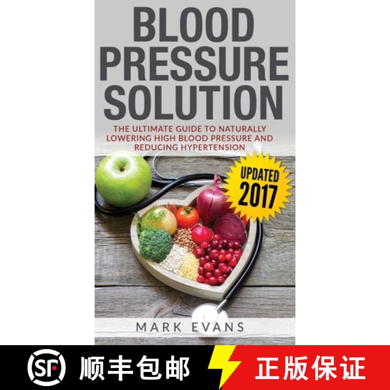 【3-4周达】Blood Pressure: Blood Pressure Solution : The Ultimate Guide to Naturally Lowering High Bl... [9781951429799]