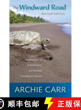 【3-4周达】The Windward Road: Adventures of a Naturalist on Remote Caribbean Shores [9780813044842]