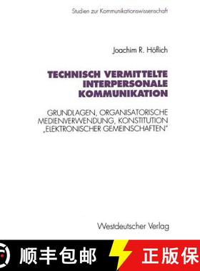 【3-4周达】Technisch Vermittelte Interpersonale Kommunikation: Grundlagen, Organisatorische Medienver... [9783531126968]