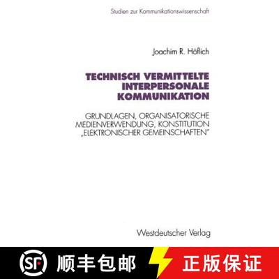 【3-4周达】Technisch vermittelte interpersonale Kommunikation: Grundlagen, organisatorische Medienver... [9783531126968]