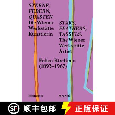 【3-4周达】Sterne, Federn, Quasten / Stars, Feathers, Tassels: Die Wiener-Werkstatte-Kunstlerin Felic... [9783035628401]