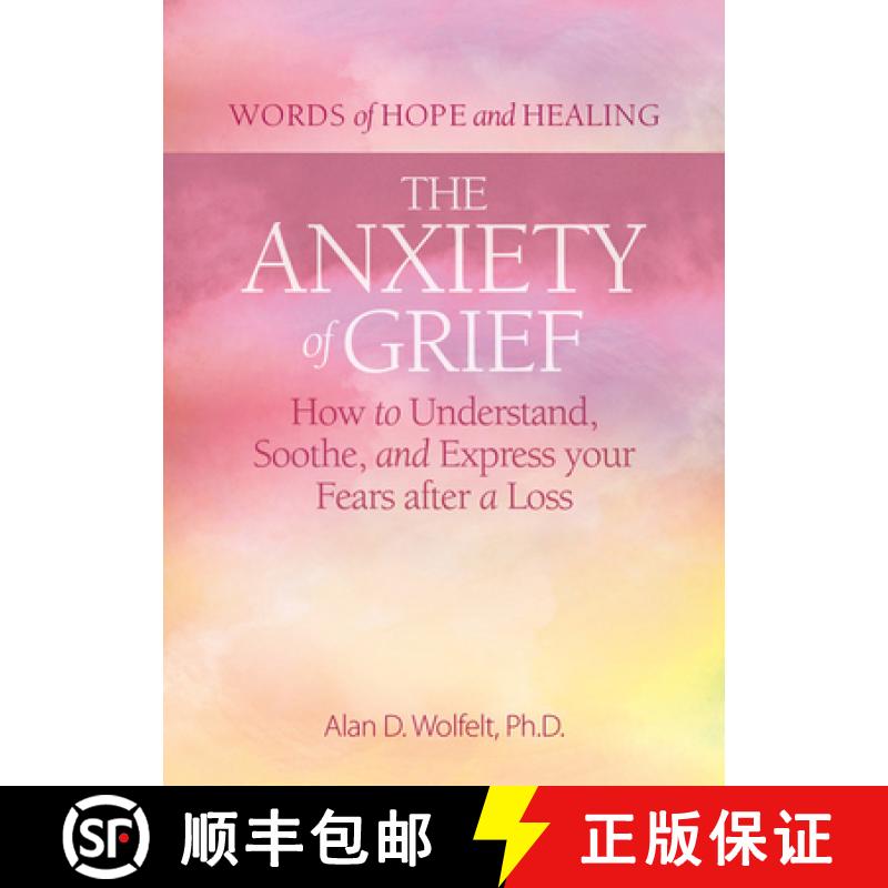 预订 The Anxiety of Grief: How to Understand, Soothe, and Express Your Fears After a Loss [9781617223327]