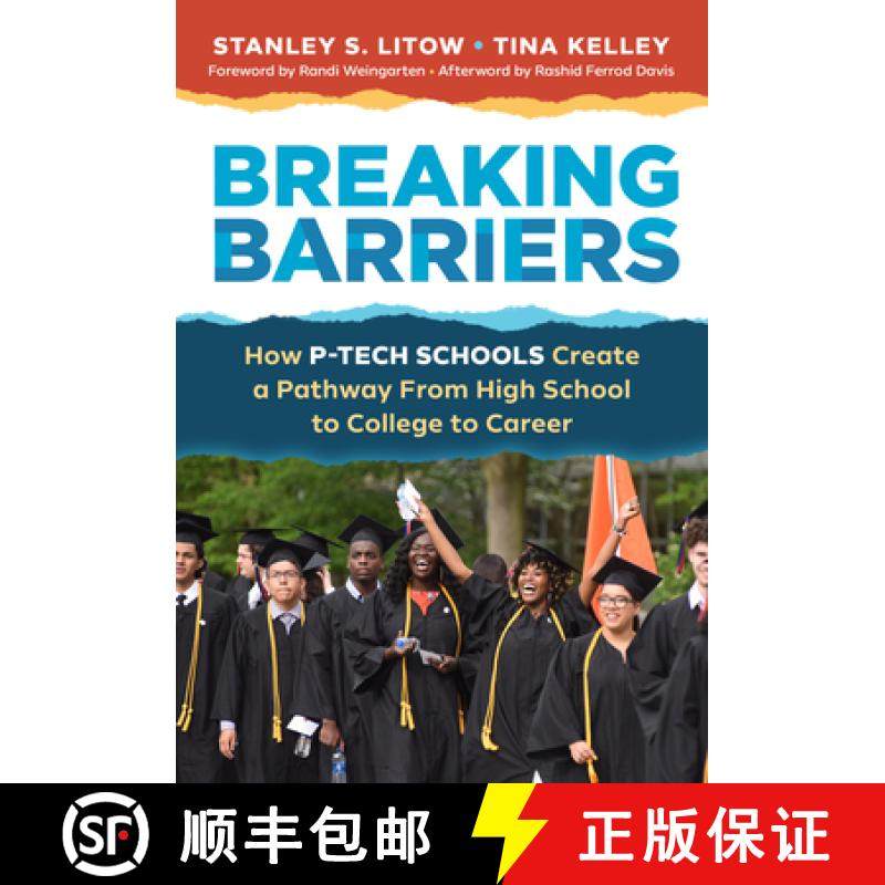 【3-4周达】Breaking Barriers: How P-Tech Schools Create a Pathway from High School to College to Career [9780807765586]