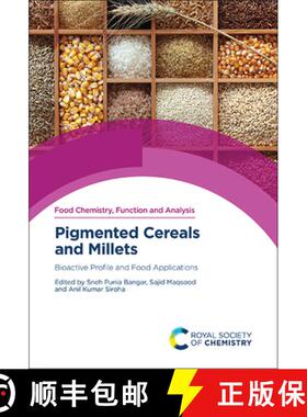 【3-4周达】Pigmented Cereals and Millets : Bioactive Profile and Food Applications [9781839167096]