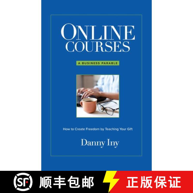 【3-4周达】Online Courses: A Business Parable About How to Create Freedom by Teaching Your Gift [9781734772586]