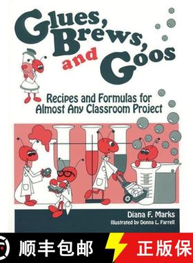 预订 Glues, Brews, and Goos: Recipes and Formulas for Almost Any Classroom Project, Volume 2 [9781563083624]