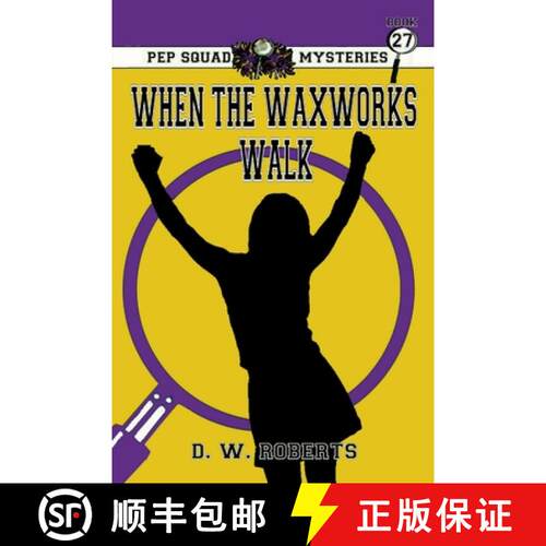 【3-4周达】Pep Squad Mysteries Book 27: When the Waxworks Walk [9781312240667]