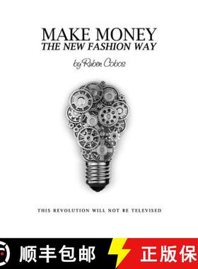 预订 Make Money The New Fashion Way: This Revolution Will Not Be Televised [9780997344509]