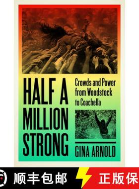 【3-4周达】Half a Million Strong: Crowds and Power from Woodstock to Coachella [9781609386085]