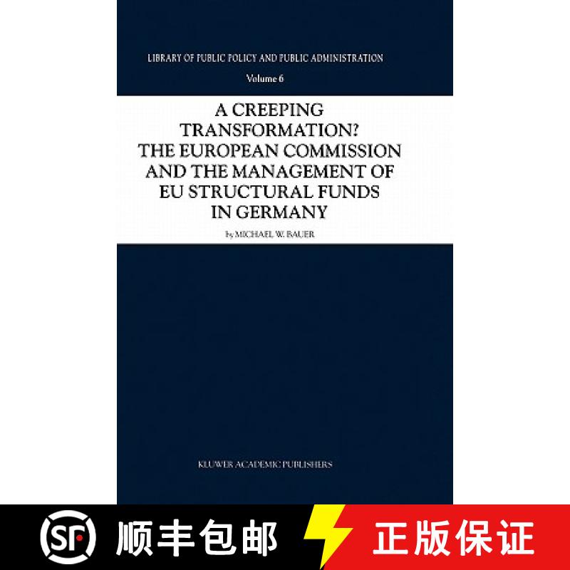 【3-4周达】A Creeping Transformation?  : The European Commission and the Management of EU Structural ... [9781402000065]