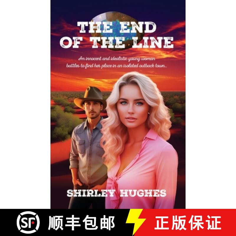 【2-3周达】The End of the Line: An innocent and idealistic young woman battles to find her place in a... [9781922958525]