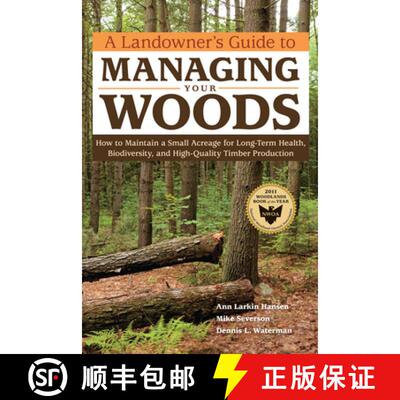 【3-4周达】A Landowner's Guide to Managing Your Woods: How to Maintain a Small Acreage for Long-Term ... [9781603428002]