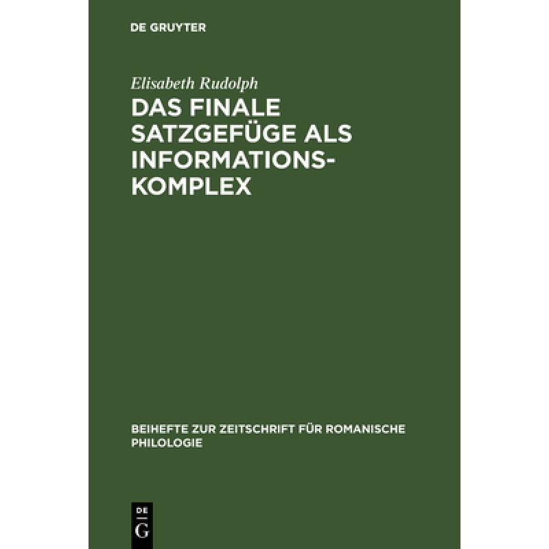 预订 Das finale Satzgefüge als Informationskomplex：Analysen aus der spanischen Literatursprache [9783484520431]