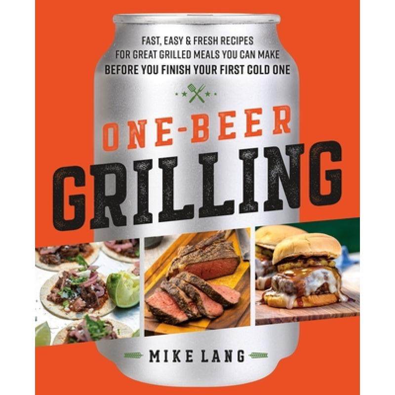 预订 one-beer grilling: fast, easy, and f. [9781250275288]