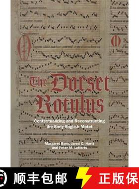【3-4周达】The Dorset Rotulus: Contextualizing and Reconstructing the Early English Motet [9781783276189]