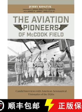 【3-4周达】Aviation Pioneers of McCook Field: Candid Interviews with American Aeronautical Visionarie... [9780764363528]