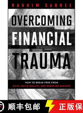 【3-4周达】The Financial Trauma Solution: Overcome Barriers, Redefine Success, and Build Generational... [9781394341245]