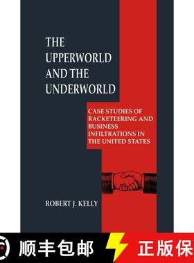 【3-4周达】The Upperworld and the Underworld : Case Studies of Racketeering and Business Infiltration... [9781461372158]
