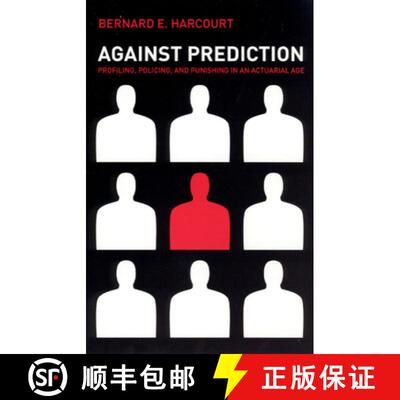 【3-4周达】Against Prediction – Profiling, Policing, and Punishing in an Actuarial Age [9780226316147]