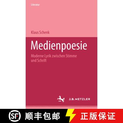 【3-4周达】Medienpoesie: Moderne Lyrik zwischen Stimme und Schrift [9783476452245]