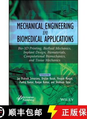 【3-4周达】Mechanical Engineering in Biomedical Application: Bio-3D Printing, Biofluid Mechanics, Imp... [9781394174522]