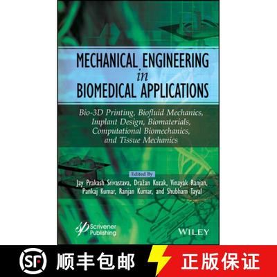 【3-4周达】Mechanical Engineering in Biomedical Application: Bio-3D Printing, Biofluid Mechanics, Imp... [9781394174522]