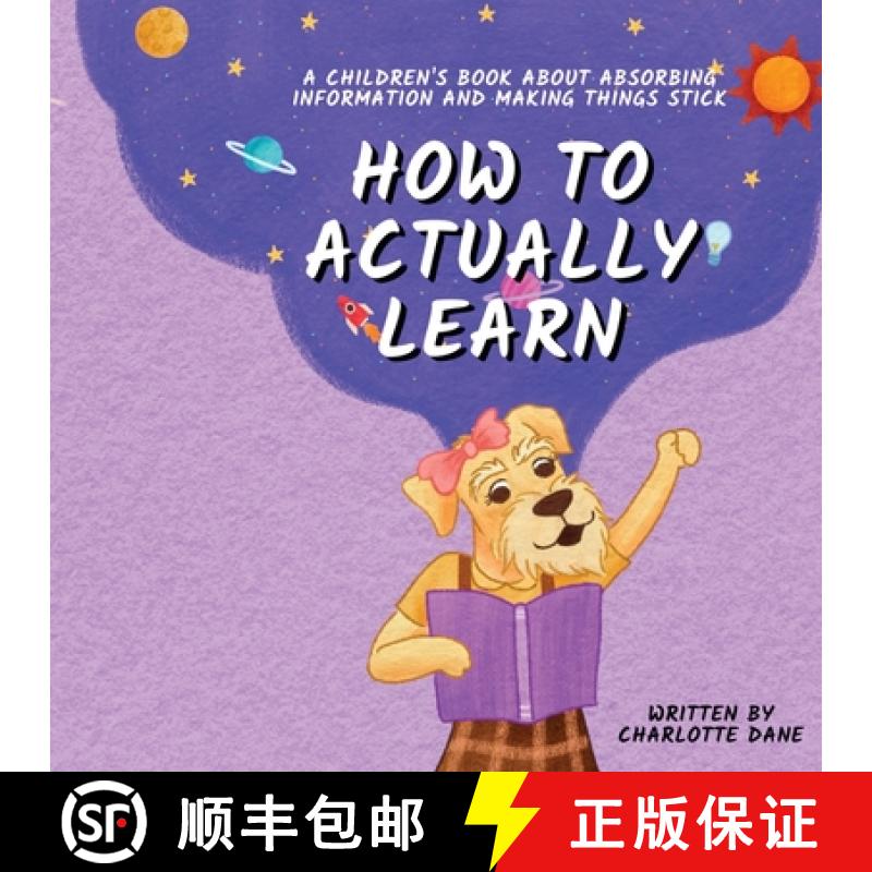 【3-4周达】How to Actually Learn: A Children's Book About Absorbing Information and Making Things Stick [9781647435271]