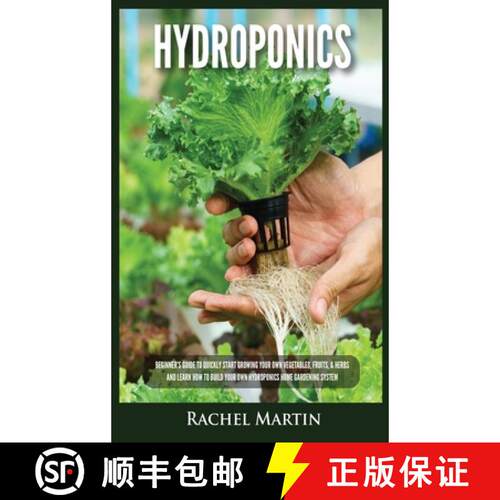 【3-4周达】精装 Hydroponics: Beginner's Guide to Quickly Start Growing Your Own Vegetables, Fruits, &... [9781955617239]