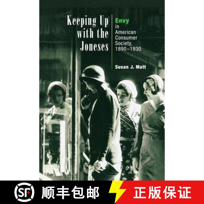 【4周达】Keeping Up with the Joneses: Envy in American Consumer Society, 1890-1930 [9780812236866]