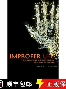 【3-4周达】Improper Life: Technology and Biopolitics from Heidegger to Agamben [9780816674657]